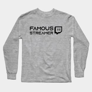 Famous Streamer Long Sleeve T-Shirt